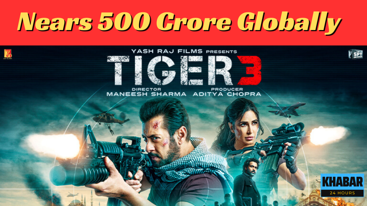Tiger 3, Near 500 crore globally