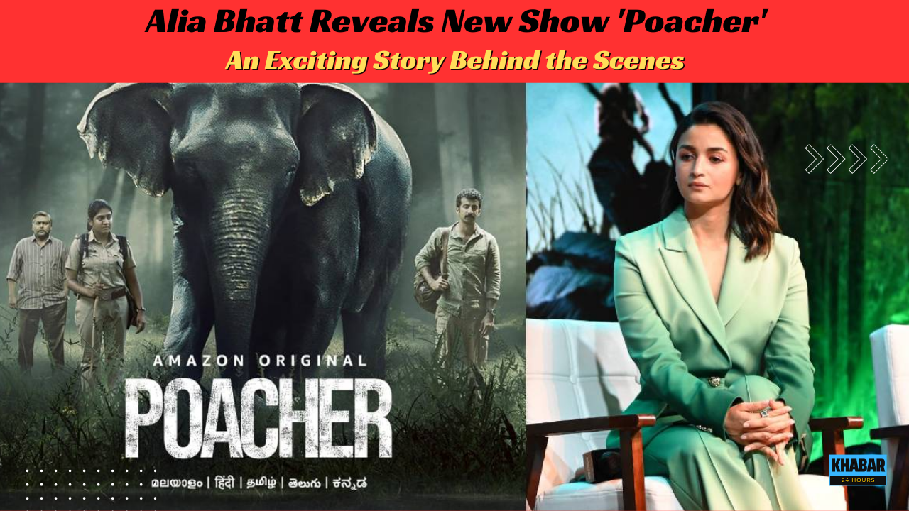 Poacher alia bhatt