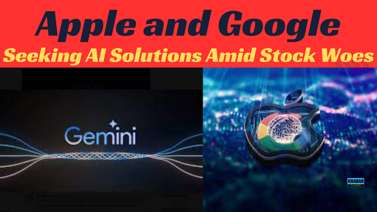 Apple and Google: Seeking AI Solutions Amid Stock Woes"