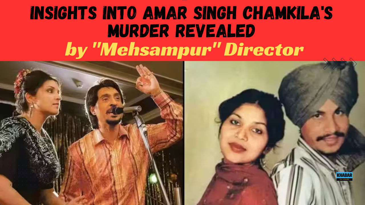 "Mehsampur" Director Shares Amar Singh Chamkila Murder Insights from Alleged Assailant