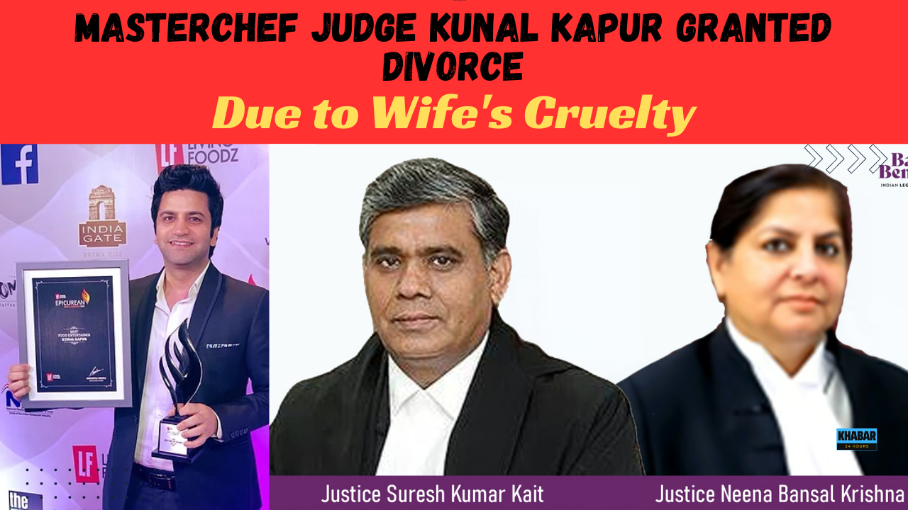 Delhi High Court Grants Divorce to Masterchef Judge Kunal Kapur,