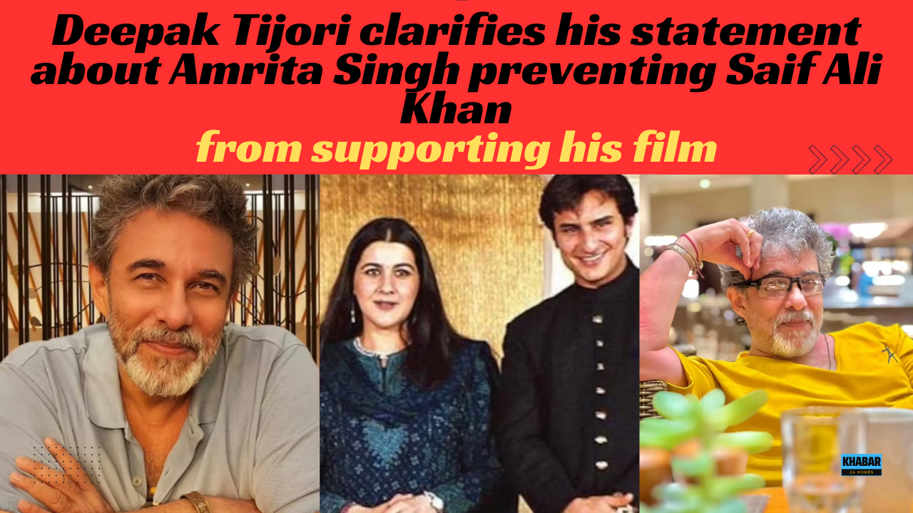 Deepak Tijori clarifies his comment on Amrita Singh stopping Saif Ali Khan to support his film