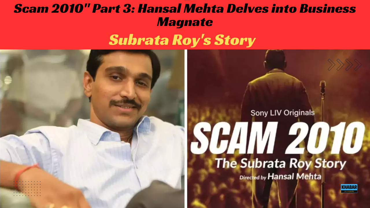 Scam 2010: The Subrata Roy Saga