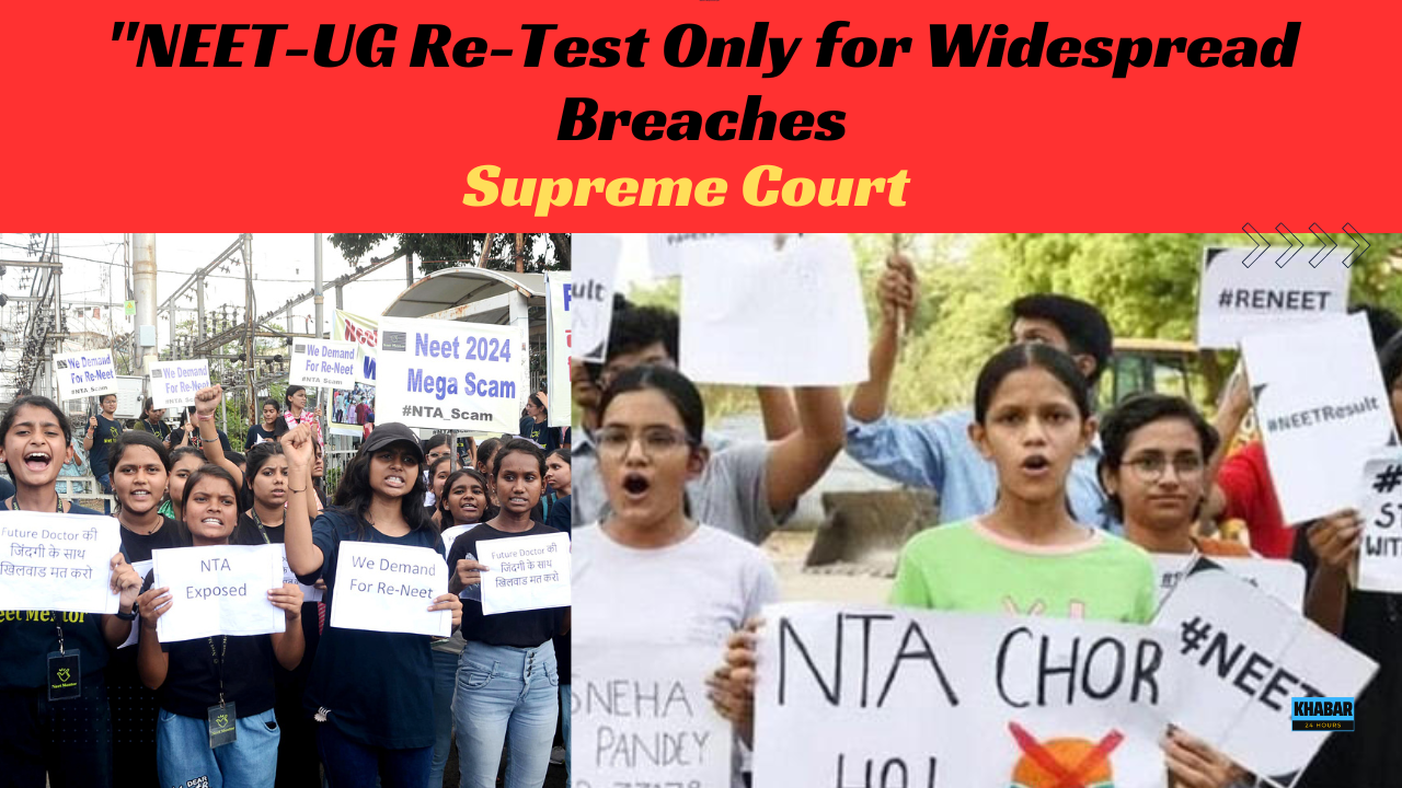 NEET-UG Re-Test Only for Widespread Breaches: Supreme Court"